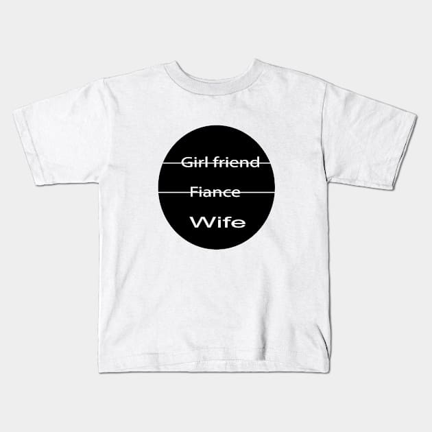 Girlfriend fiance wife Kids T-Shirt by FUNEMPIRE